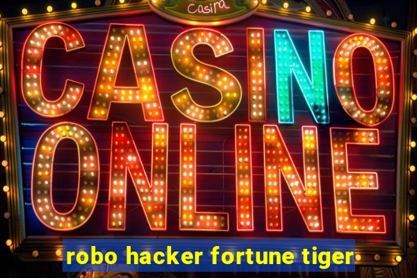 robo hacker fortune tiger